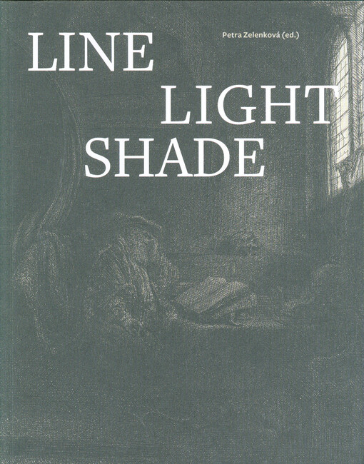 Line light shade : selected masterpieces of European prints and drawings from the 16th to 18th centuries : collection of prints and drawings National Gallery Prague