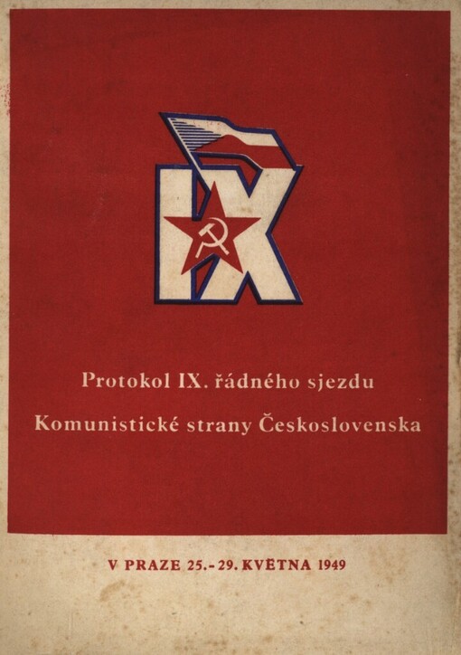 Protokol IX. řádného sjezdu Komunistické strany Československa :v Praze 25.-29. května 1949