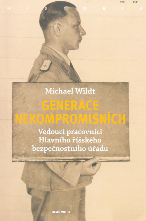 Generace nekompromisních : vedoucí pracovníci Hlavního říšského bezpečnostního úřadu