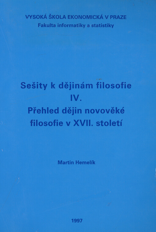 Sešity k dějinám filosofie. IV., Přehled dějin novověké filosofie v XVII. století