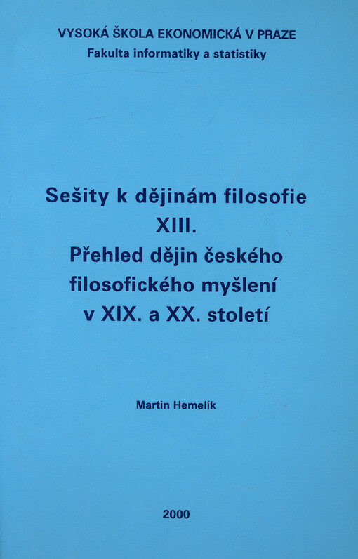 Sešity k dějinám filosofie. XIII., Přehled dějin českého filosofického myšlení v XIX. a XX. století