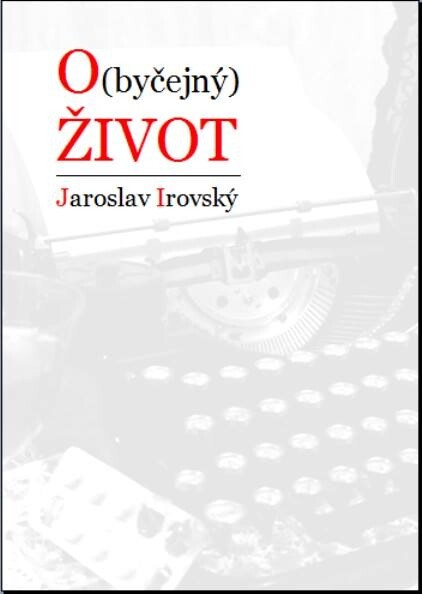 O(byčejný) život