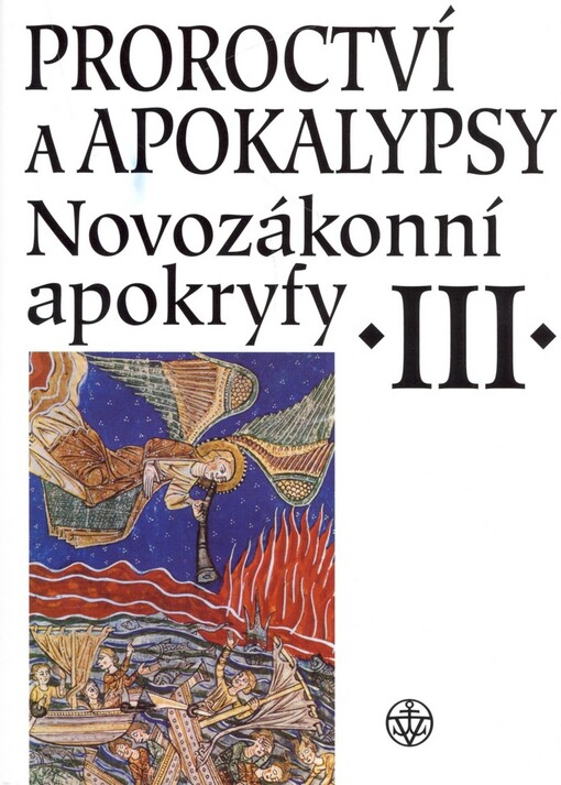 Novozákonní apokryfy. III, Proroctví a apokalypsy