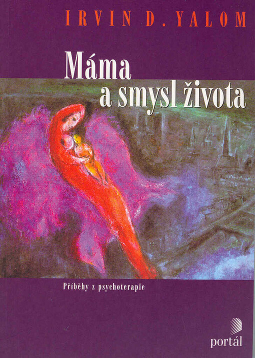 Máma a smysl života : [příběhy z psychoterapie]
