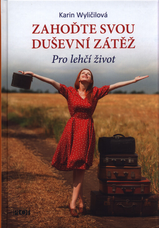 Zahoďte svou duševní zátěž : pro lehčí život