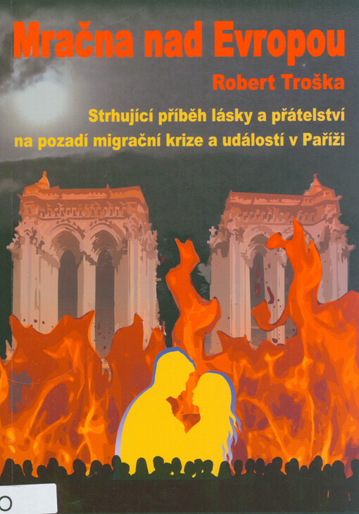 Mračna nad Evropou : strhující příběh lásky a přátelství na pozadí migrační krize a událostí v Paříži