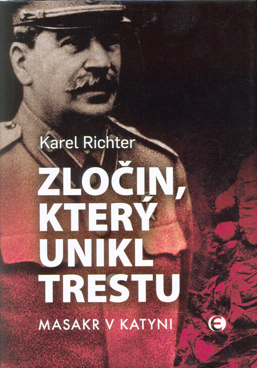 Zločin, který unikl trestu : masakr v Katyni