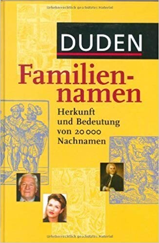 Duden Familiennamen : Herkunft und Bedeutung
