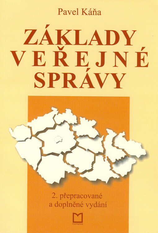 Základy veřejné správy : [vybrané kapitoly veřejné správy pro studium žáků středních škol a maturitní témata k ústní maturitní zkoušce z předmětu Veřejná správa]