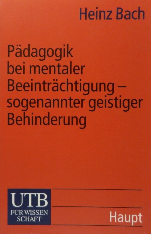 Pädagogik bei mentaler Beeinträchtigung : Revision der Geistigbehindertenpädagogik