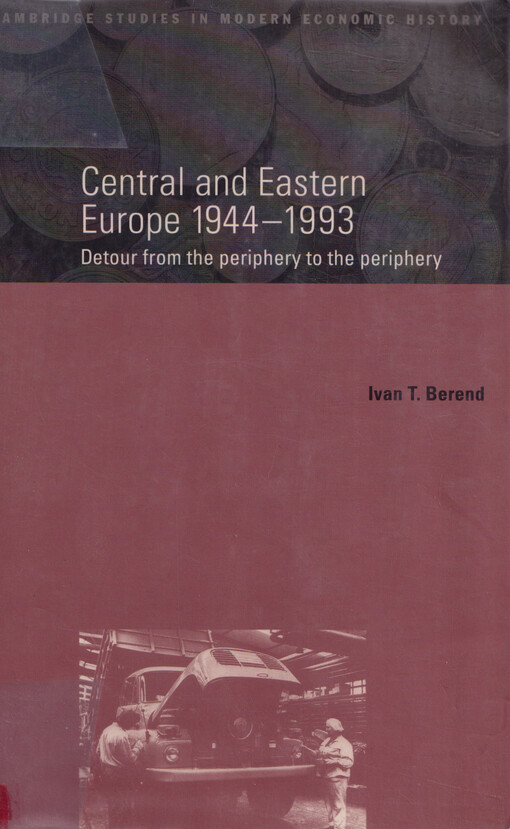 Central and Eastern Europe, 1944-1993 : detour from the periphery to the periphery