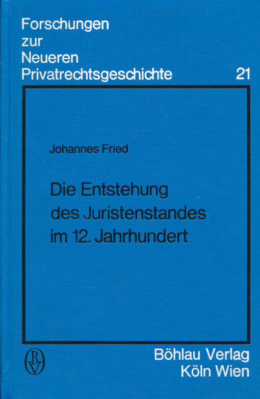 Die Entstehung des Juristenstandes im 12. Jahrhundert : zur sozialen Stellung und politischen Bedeutung gelehrter Juristen in Bologna und Modena