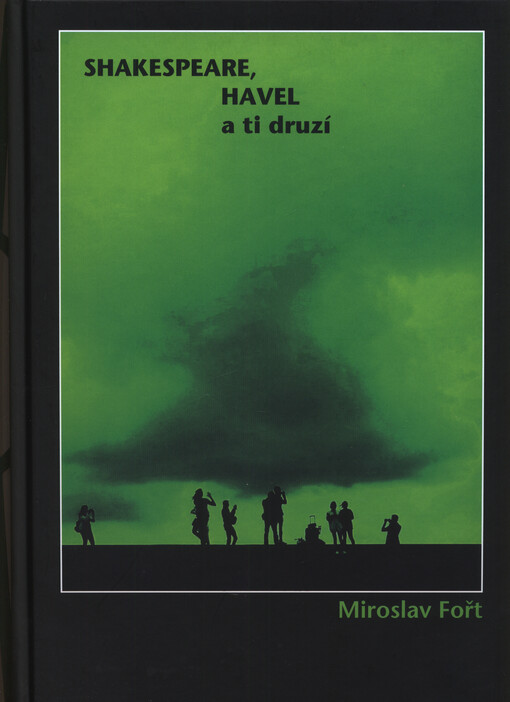Shakespeare, Havel a ti druzí = Shakespeare, havel and the others