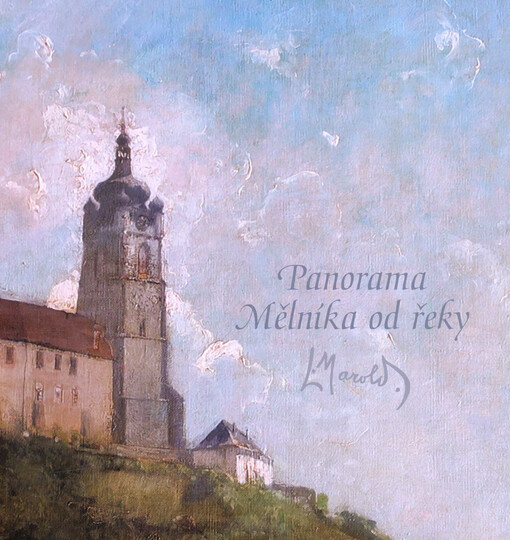 Luděk Marold - Panorama Mělníka od řeky