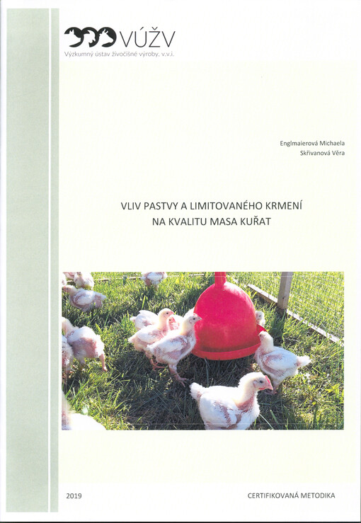 Vliv pastvy a limitovaného krmení na kvalitu masa kuřat : certifikovaná metodika