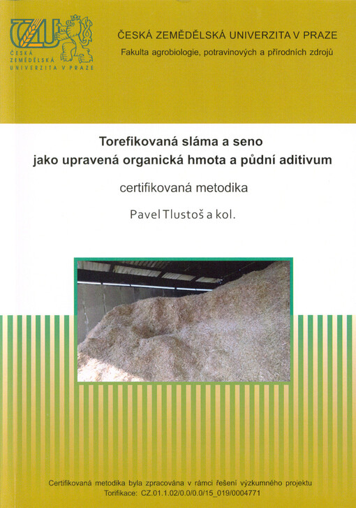 Torefikovaná sláma a seno jako upravená organická hmota a půdní aditivum : certifikovaná metodika