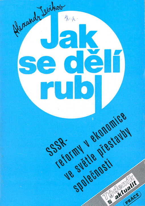 Jak se dělí rubl : SSSR - reformy v ekonomice ve světle přestavby společnosti