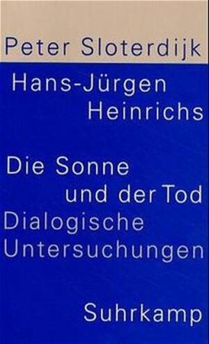 Die Sonne und der Tod. Dialogische Untersuchungen.