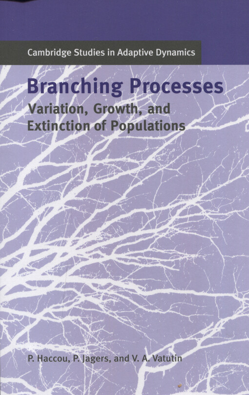Branching processes : variation, growth, and extinction of populations
