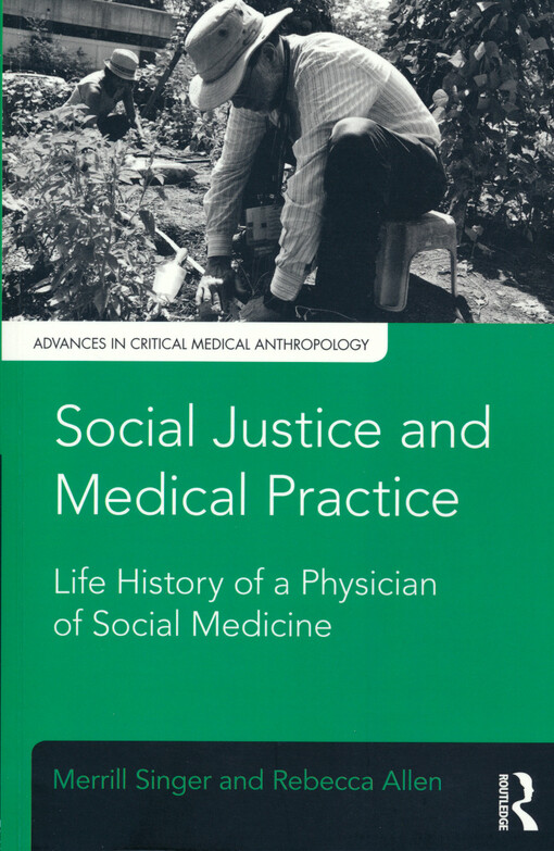 Social justice and medical practice : life history of a physician of social medicine