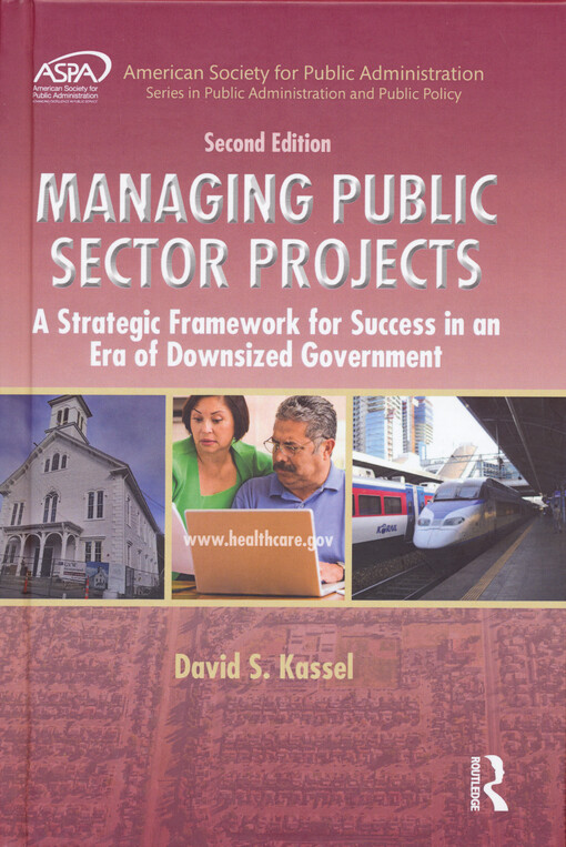 Managing public sector projects : a strategic framework for success in an era od downsized government
