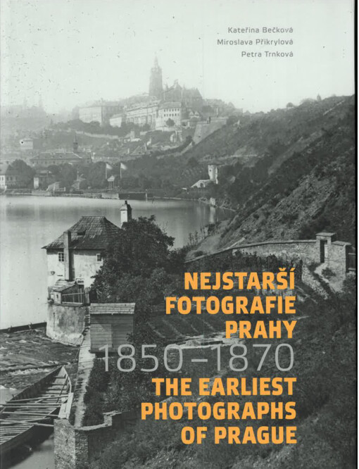 Nejstarší fotografie Prahy 1850-1870