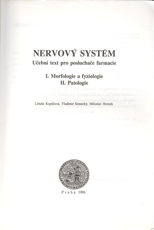 Nervový systém. I. Morfologie a fyziologie; II. Patologie : učební text pro posluchače farmacie
