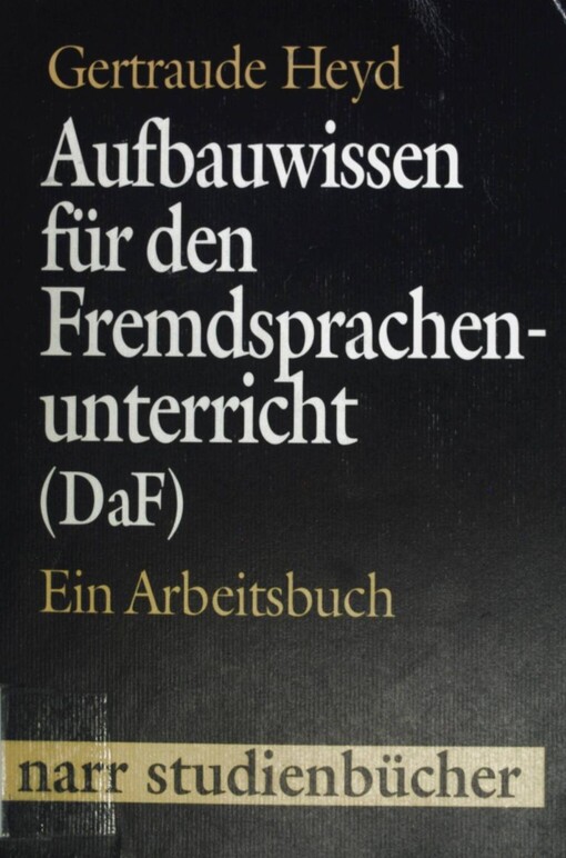 Aufbauwissen für den Fremdsprachenunterricht (DaF). Ein Arbeitsbuch Kognition und Konstruktion. (Lernmaterialien)