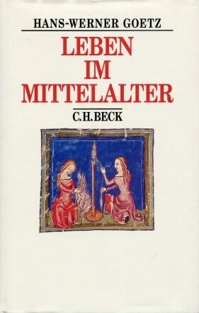 Leben im Mittelalter : vom 7. bis zum 13. Jahrhundert