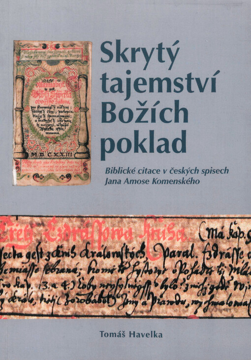 Skrytý tajemství Božích poklad : biblické citace v českých spisech Jana Amose Komenského