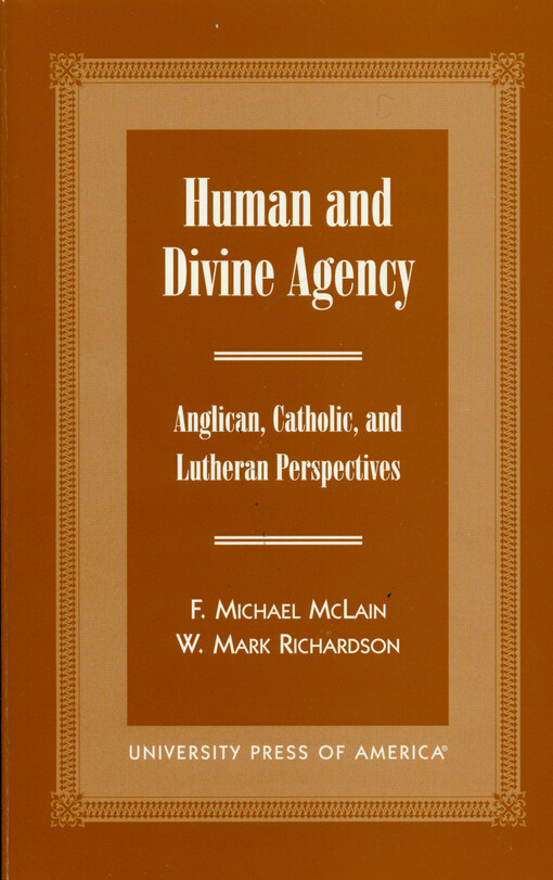 Human and divine agency : Anglican, Catholic, and Lutheran perspectives