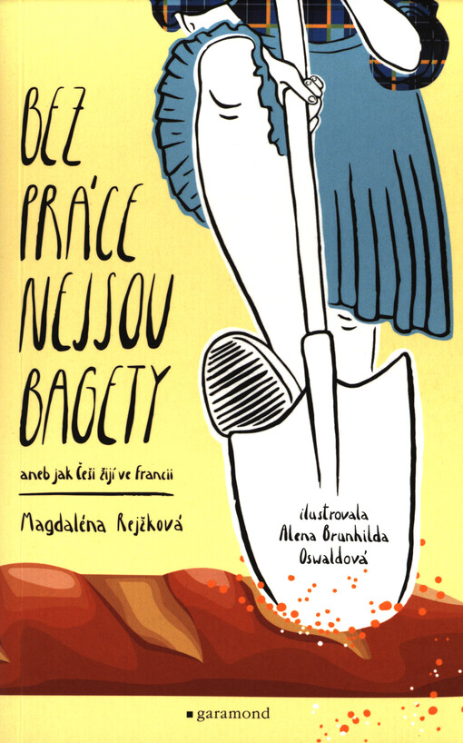 Bez práce nejsou bagety, aneb, Jak Češi žijí ve Francii