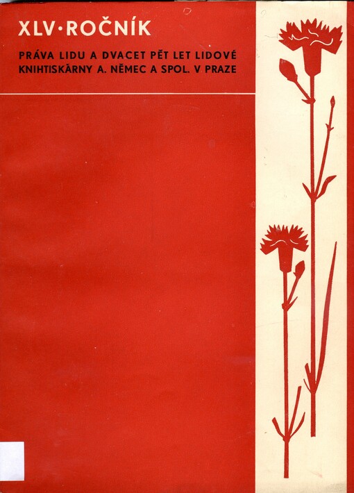 Čtyřicátýpátý ročník Práva lidu a dvacetpět let Lidové knihtiskárny A. Němec a spol. v Praze