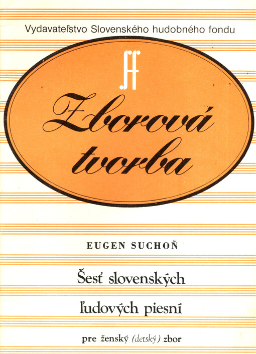 Šesť slovenských ľudových piesní pre ženský (detský) zbor a cappella