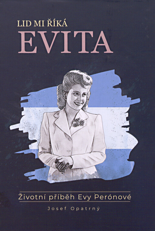 Lid mi říká Evita: životní příběh Evy Perónové