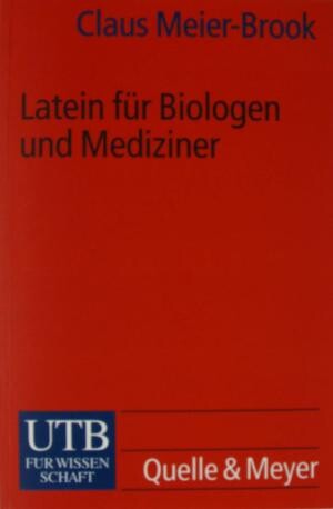 Latein für Biologen und Mediziner. Lernen - Lehren - Verstehen.