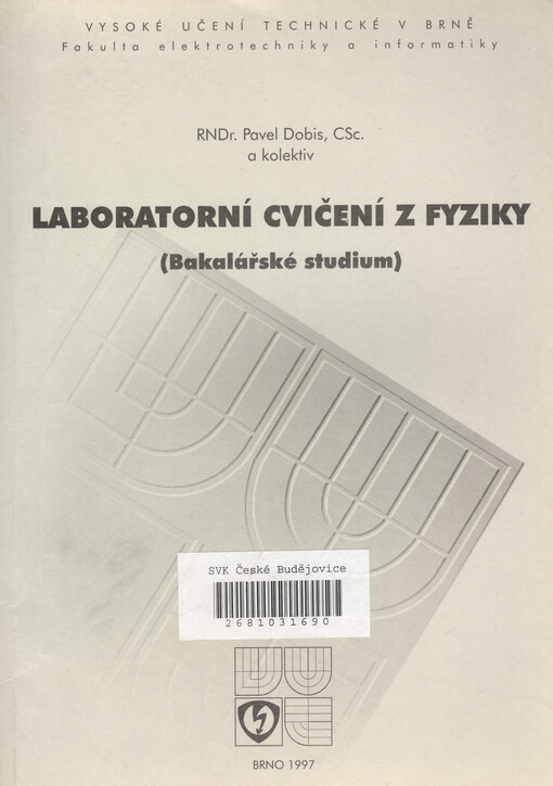 Laboratorní cvičení z fyziky : (bakalářské studium)