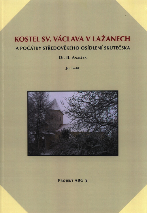 Kostel sv. Václava v Lažanech a počátky středověkého osídlení Skutečska. Díl I., Katalog
