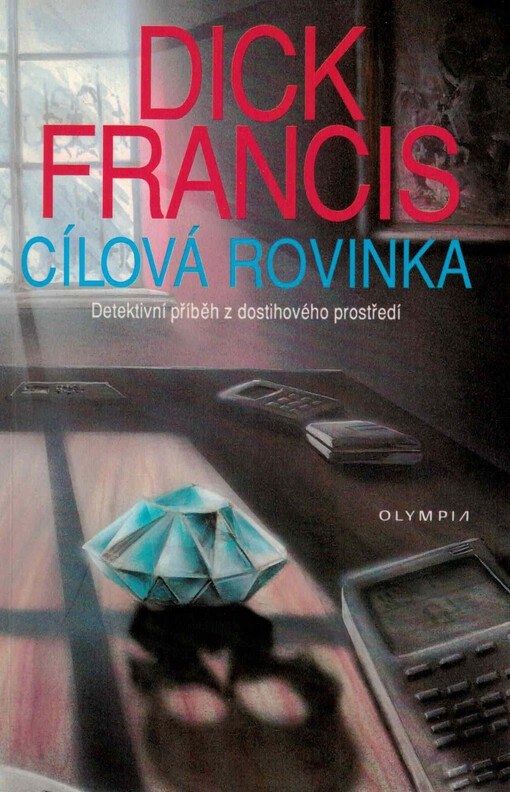 Cílová rovinka: detektivní příběh z dostihového prostředí, 1. vyd.