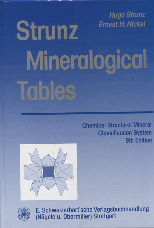 Strunz mineralogical tables : chemical-structural mineral classification system