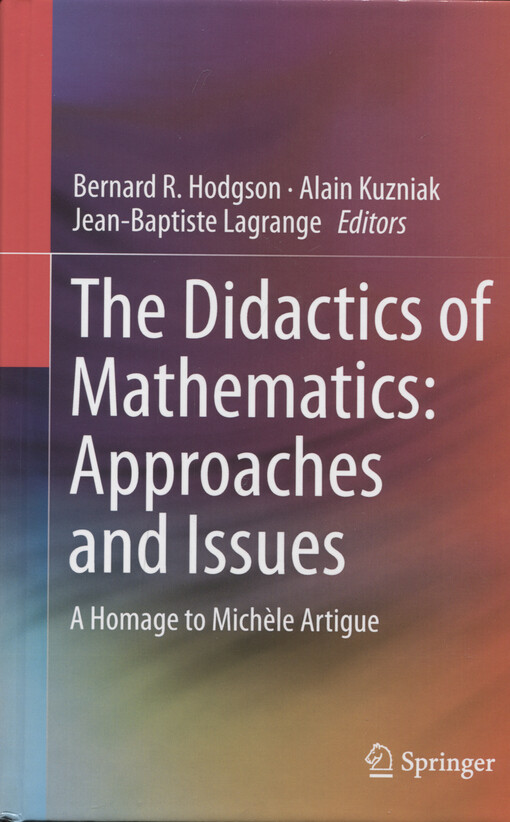 The didactics of mathematics: approaches and issues : a homage to Michèle Artigue