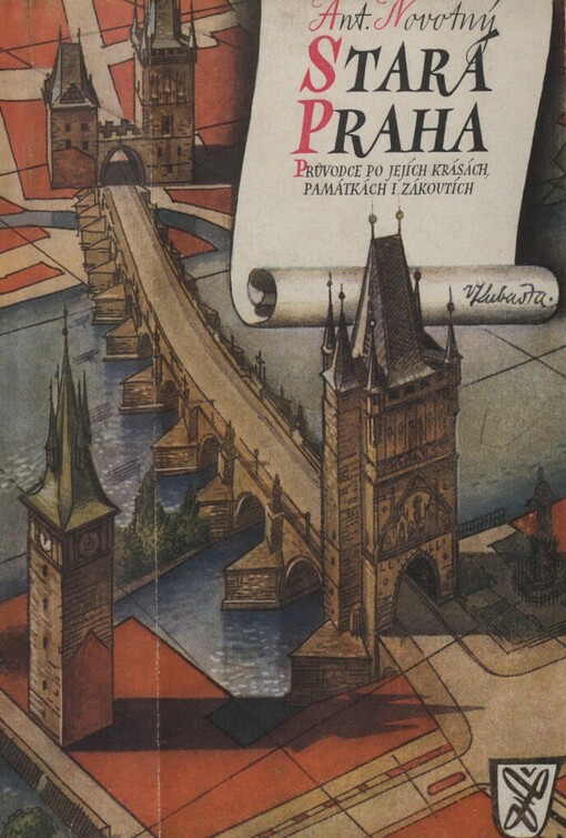 Stará Praha: Průvodce po jejích krásách, památkách a zákoutích