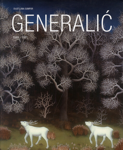 Ivan Generalić : 1946.-1961. : kronologija života i rada = chronology of the life and work