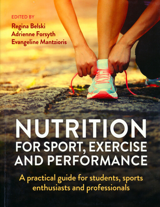 Nutrition for sport, exercise and performance : a practical guide for students, sports enthusiasts and professionals