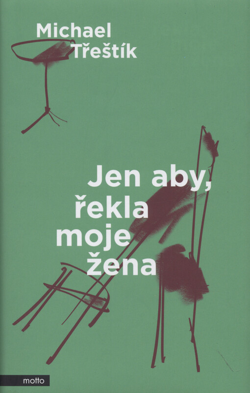Jen aby, řekla moje žena