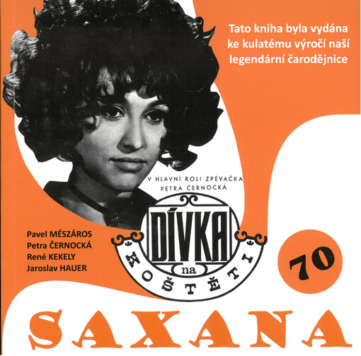 Saxana 70 : dívka na koštěti : v hlavní roli zpěvačka Petra Černocká