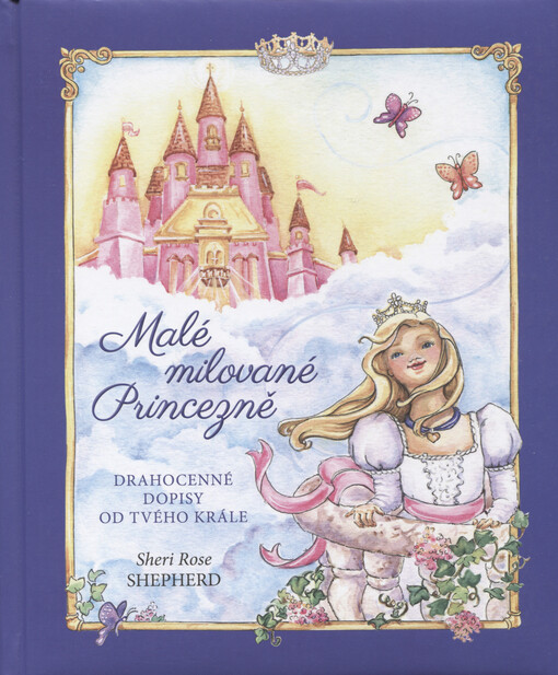 Malé milované Princezně : drahocenné dopisy od tvého krále