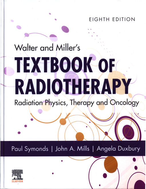 Walter and Miller's Textbook of Radiotherapy: Radiation Physics, Therapy and Oncology