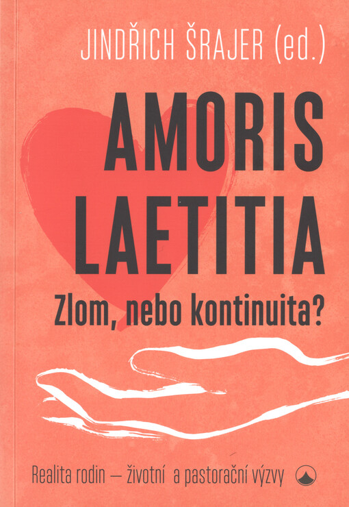 Amoris laetitia: zlom, nebo kontinuita? : realita rodin - životní a pastorační výzvy