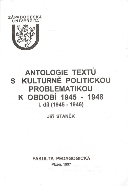 Antologie textů s kulturně politickou problematikou k období 1945-1948. I. díl, (1945-1946)